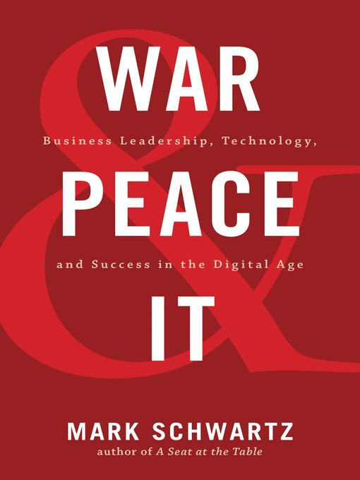 Title details for War and Peace and IT by Mark Schwartz - Available
